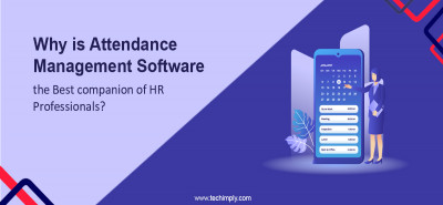 Why is Attendance Management Software the Best  companion of HR Professionals?